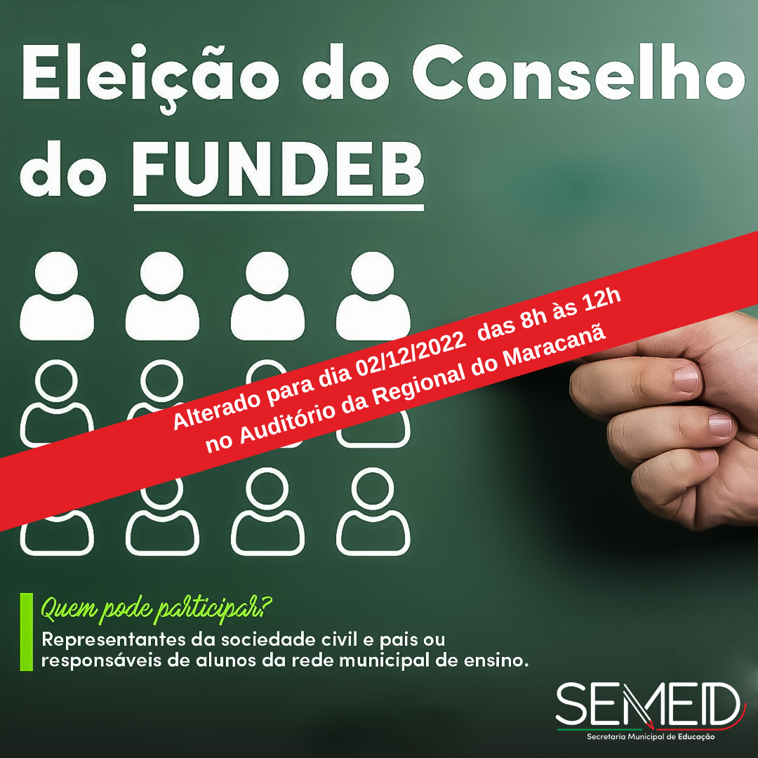 ATENÇÃO!!! Eleição para gestão 2023-2026 do Conselho do FUNDEB foi reagendada para o dia 02 de dezembro